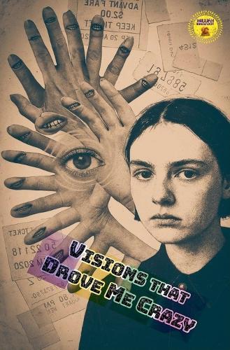 Visions that Drove Me Crazy