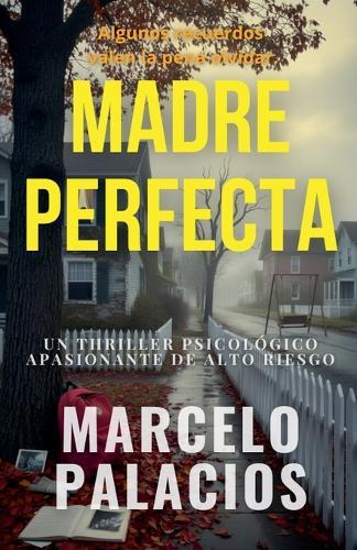 Madre Perfecta: un Thriller Psicológico Apasionante de Alto Riesgo