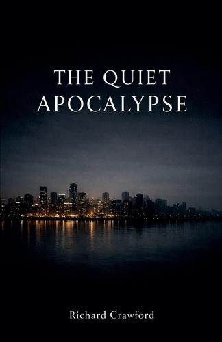 The Quiet Apocalypse