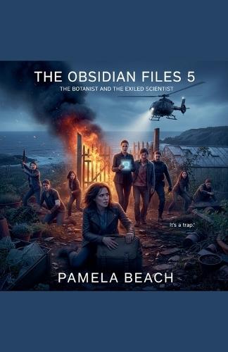 The Obsidian Files 5: The Botanist and the Exiled Scientist