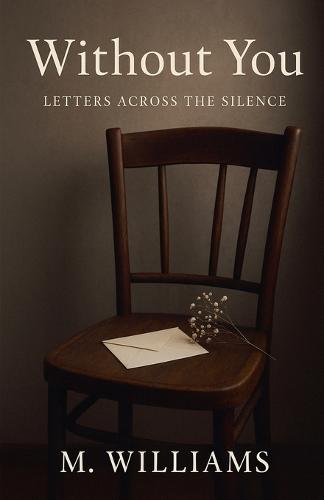 Without You: Letters Across the Silence