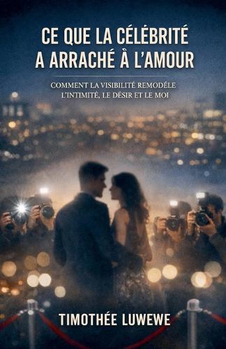 Ce que la célébrité a arraché à l'amour