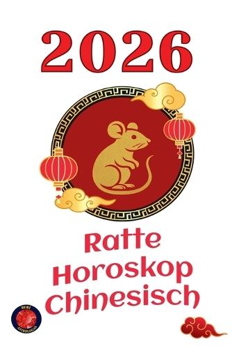 Ratte Horoskop Chinesisch 2026