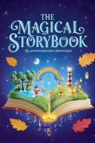 The Magical Storybook: 15 Adventures for Curious Kids