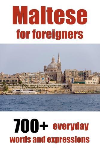 Maltese for foreigners: 700+ everyday words and expressions