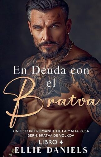 En Deuda con la Bratva: Un Romance Oscuro de la Mafia Rusa