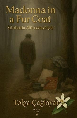 Madonna in a Fur Coat: Sabahattin Ali's Cursed Light