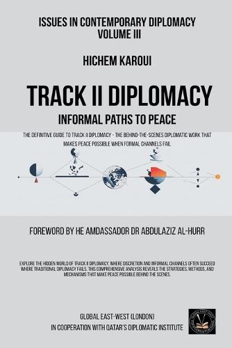 Issues in Contemporary Diplomacy (III): Track II Diplomacy: Informal Paths To Peace