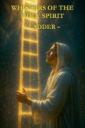 Whispers of the Holy Spirit - Ladder