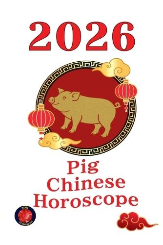 Pig Chinese Horoscope 2026