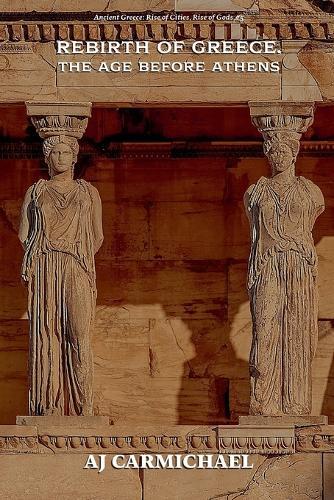 Rebirth of Greece, The Age Before Athens
