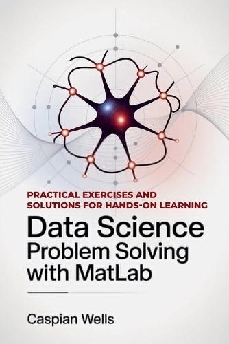 Data Science Problem Solving with MatLab