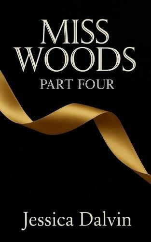 Miss Woods: Part Four