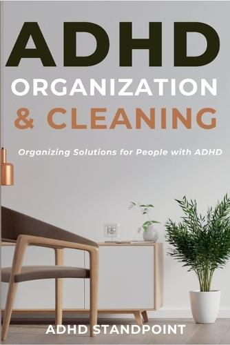 ADHD Organization and Cleaning: Organizing Solutions for People with ADHD