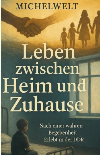 Leben zwischen Heim und Zuhause