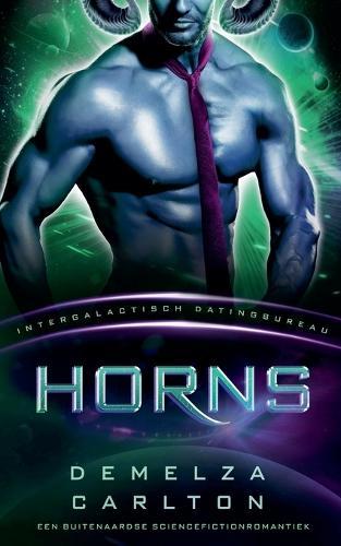 Horns: Een Buitenaardse Sciencefictionromantiek (Intergalactisch Datingbureau)