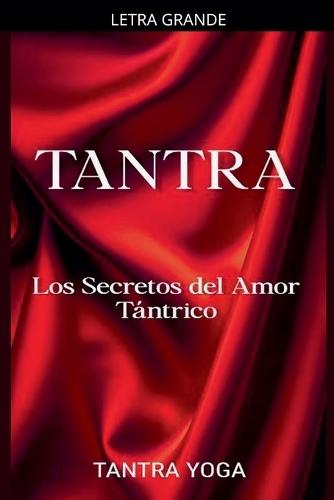 Tantra: Los Secretos del Amor Tántrico