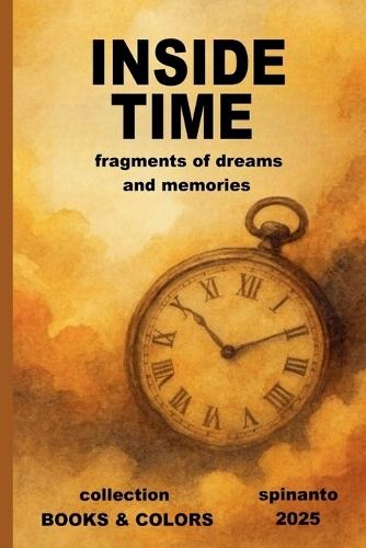 INSIDE TIME fragments of dreams and memories