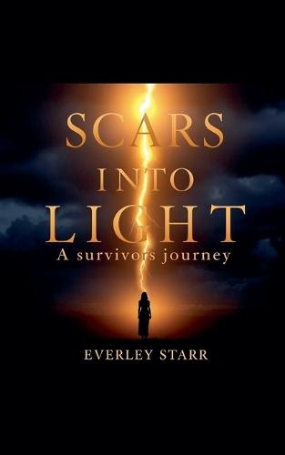 Scars into Light: A Survivor's Journey