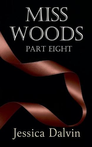 Miss Woods: Part Eight