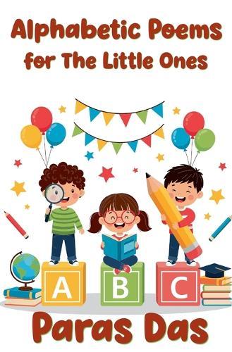 Alphabetic Poems for The Little Ones