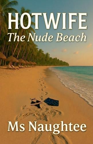 Hotwife: The Nude Beach