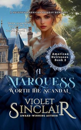 A Marquess Worth the Scandal