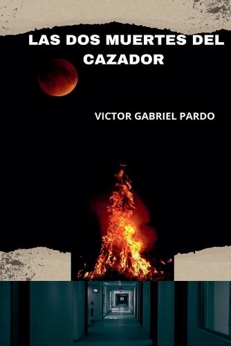 Las Dos Muertes del Cazador