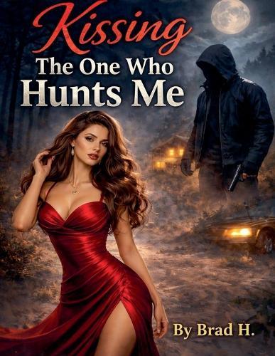 Kissing The One Who Hunts Me