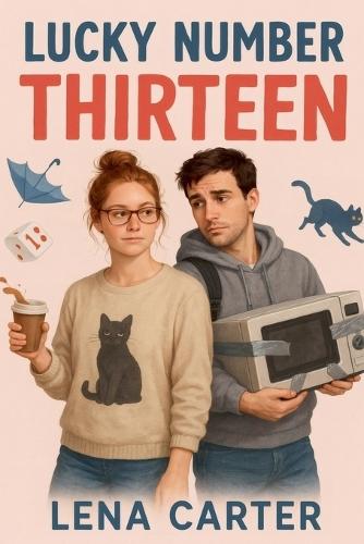 Lucky Number 13: A Magical Realism Romance About Beautiful Disasters