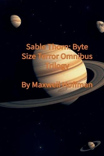 Sable Thorn: Byte Size Terror Omnibus Trilogy