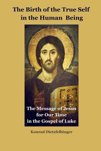 The Birth of the True Self in the Human Being