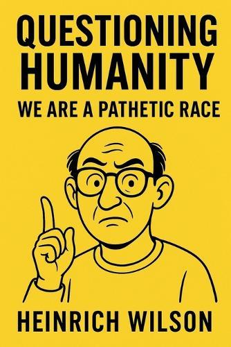 Questioning Humanity: We Are a Pathetic Race