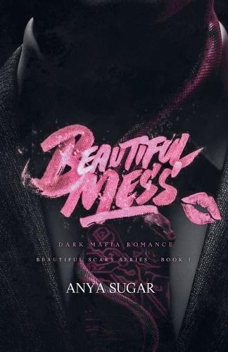 Beautiful Mess: Dark Mafia Romance