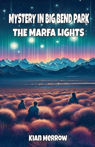 Mystery in Big Bend Park: The Marfa Lights