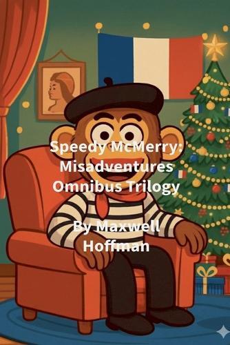 Speedy McMerry: Misadventures Omnibus Trilogy