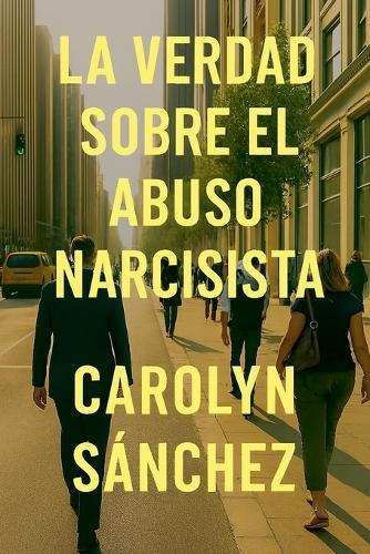 La Verdad Sobre El Abuso Narcisista