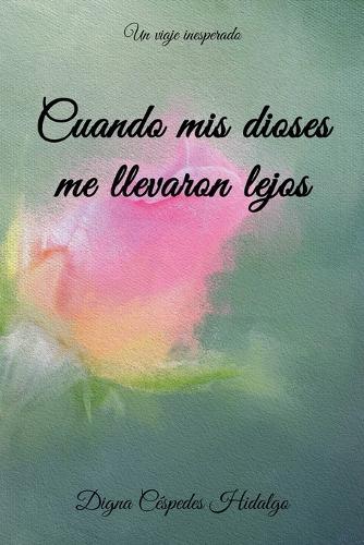 Cuando mis dioses me llevaron lejos