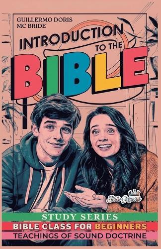 Introduction to the Bible: Bible Class Study Series for Beginners