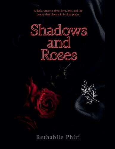 Shadows and Roses