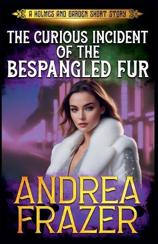 The Curious Incident of the Bespangled Fur