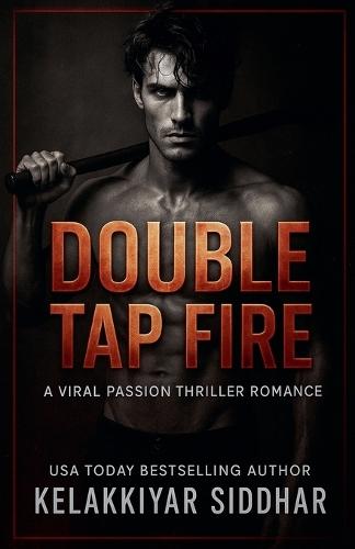 Double Tap Fire: A Viral Passion Thriller Romance
