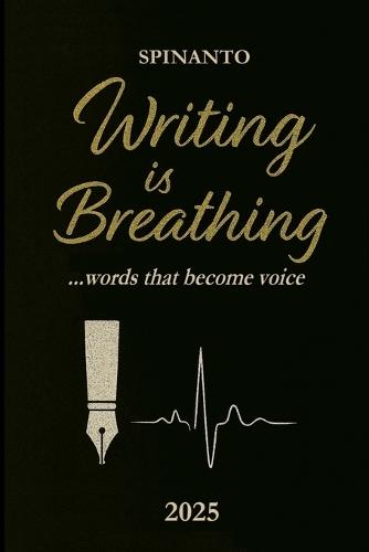 WRITING IS BREATHING ...word that become voice