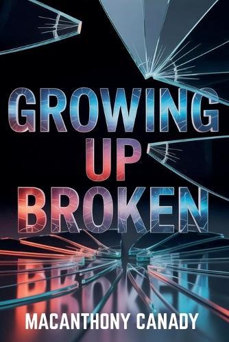 Growing Up Broken