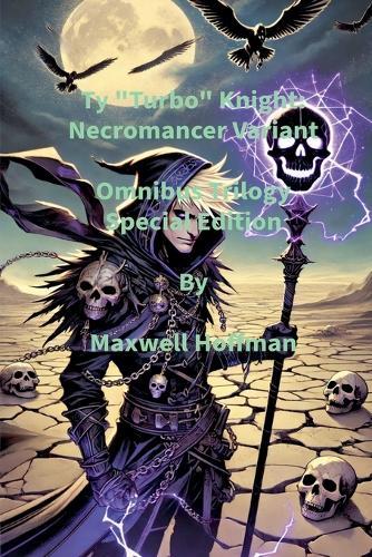 Ty ""Turbo"" Knight: Necromancer Variant Omnibus Trilogy Special Edition