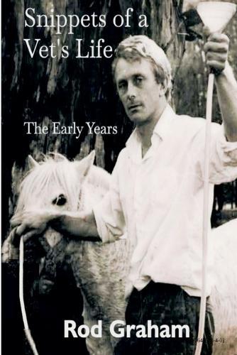 Snippets of a Vet's Life: The Early Years