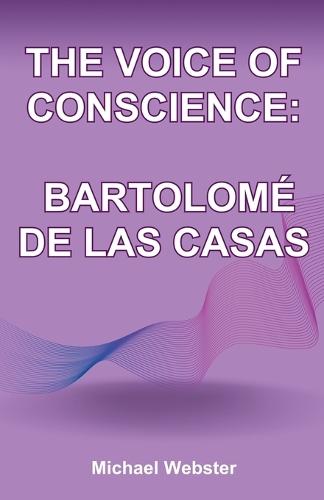 The Voice of Conscience: Bartolomé de las Casas