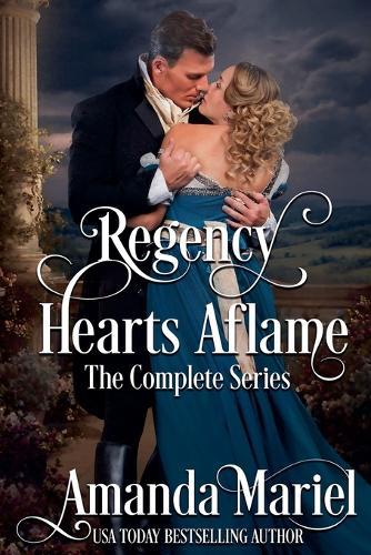 Regency Hearts Aflame: The Complete Series