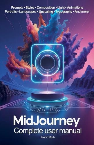 Midjourney. Complete user manual