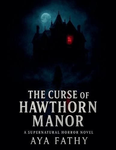 The Curse of Hawthorn Manor